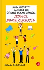 Daha Mutlu ve Başarılı Bir Öğrenci Olmam Mümkün, Sesim Ol Sevgili Günlüğüm