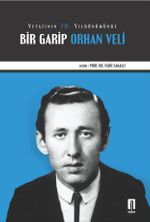 Vefatının 70. Yıldönümünde Bir Garip Orhan Veli