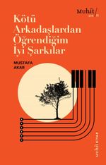 Kötü Arkadaşlardan Öğrendiğim İyi Şarkılar