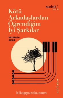 Kötü Arkadaşlardan Öğrendiğim İyi Şarkılar - Mustafa Akar