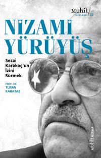 Nizami Yürüyüş & Sezai Karakoç'un İzini Sürmek