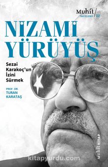 Nizami Yürüyüş & Sezai Karakoç’un İzini Sürmek - Turan Karataş