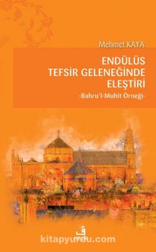 Endülüs Tefsir Geleneğinde Eleştiri & Bahru’l-Muhît Örneği - Doç. Dr. Mehmet Kaya