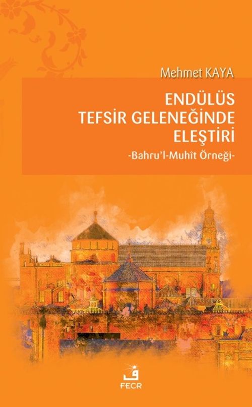 Endülüs Tefsir Geleneğinde Eleştiri & Bahru'l-Muhît Örneği