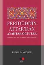 Feridüddin Attardan Anahtar Öğütler (Muhammed Zahri Şerhi ve Günümüz Türkçesi Çeviri İle)