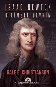 Isaac Newton / Bilimsel Devrim - Gale E. Christianson