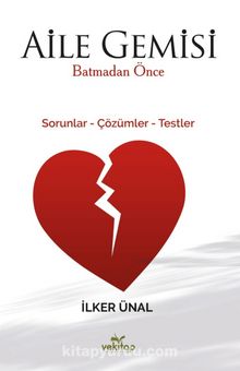 Aile Gemisi Batmadan Önce & Sorunlar - Çözümler - Testler - İlker Ünal