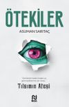 &Ouml;tekiler - Tılsımın Ateşi