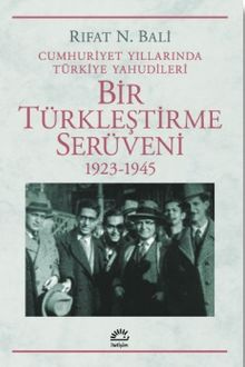 Bir Türkleştirme Serüveni (1923-1945)