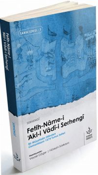 Fetih Name-i Akl-i Vadi-i Serhengi & Bir Müşahidin Dilinden Osmanlılar'ın 1574 Tunus Seferi