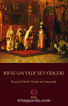 Rifai-Sayyadi Seyyidleri - Ebu'l-Hüda Muhammed Es-Sayyadi Er-Rifai