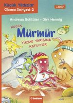Küçük Mürmür Yüzme Yarışına Katılıyor