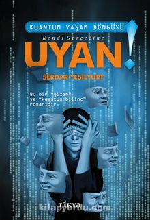 Kendi Gerçeğine Uyan! - Serdar Yeşilyurt