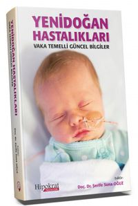 Yenidoğan Hastalıkları Vaka Temelli Güncel Bilgiler