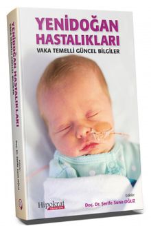 Yenidoğan Hastalıkları Vaka Temelli Güncel Bilgiler