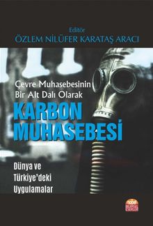 Çevre Muhasebesinin Bir Alt Dalı Olarak Karbon Muhasebesi & Dünya ve Türkiye'deki Uygulamalar