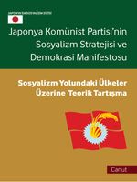 Japonya Komünist Partisi'nin Sosyalizm Stratejisi ve Demokrasi Manifestosu & Sosyalizm Yolundaki Ülkeler Üzerine Teorik Tartışma