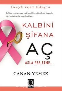 Kalbini Şifana Aç Asla Pes Etme - Canan Yemez