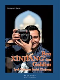 Ben Xinjiang'dan Geldim (Ciltli) & İpek Yolunun İncisi Xinjiang
