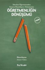 İdealist Öğretmenden Sınava Hazırlayıcı Teknisyene Öğretmenliğin Dönüşümü