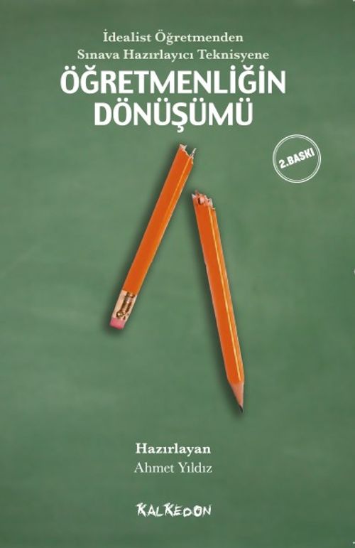 İdealist Öğretmenden Sınava Hazırlayıcı Teknisyene Öğretmenliğin Dönüşümü