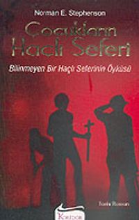 Çocukların Haçlı Seferi & Bilinmeyen Bir Haçlı Seferinin Öyküsü