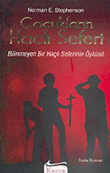 Çocukların Haçlı Seferi & Bilinmeyen Bir Haçlı Seferinin Öyküsü