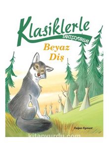 Klasiklerle Tanışıyorum / Beyaz Diş - Kolektif