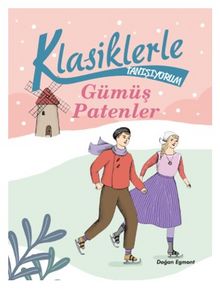 Klasiklerle Tanışıyorum / Gümüş Patenler - Kolektif