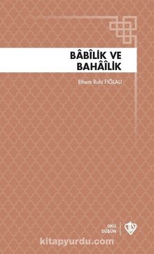 Babilik ve Bahailik - Prof. Dr. Ethem Ruhi Fığlalı