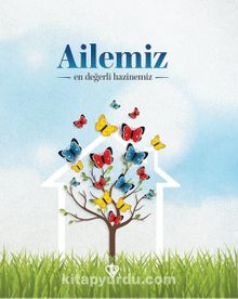 Ailemiz En Değerli Hazinemiz - Kolektif