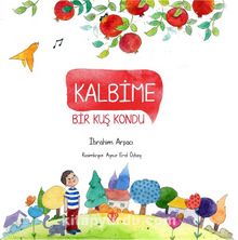 Kalbime Bir Kuş Kondu - İbrahim Arpacı