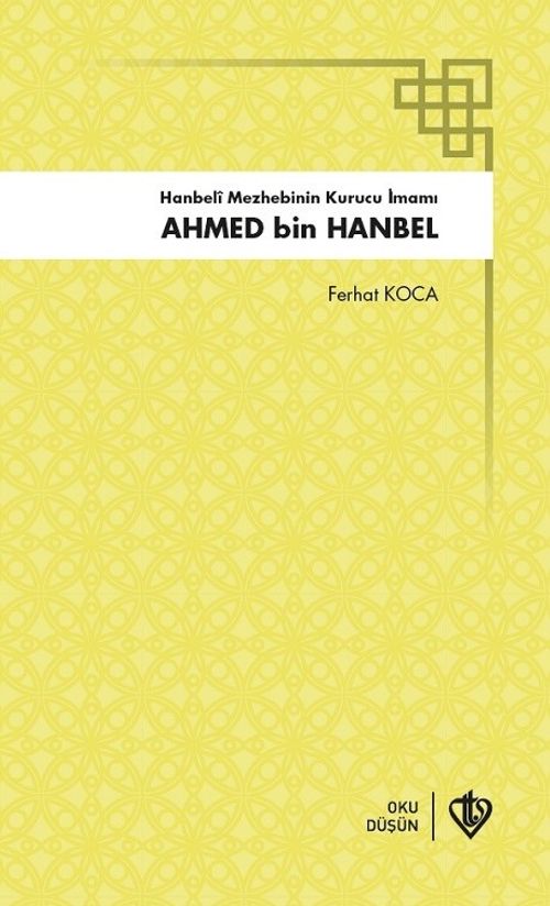 Hanbeli Mezhebinin Kurucusu Ahmet Bin Hanbel