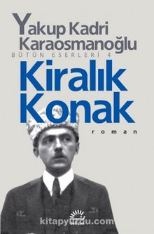 Kiralık Konak Bütün Eserleri 4 - Yakup Kadri Karaosmanoğlu