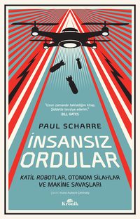 İnsansız Ordular & Katil Robotlar, Otonom Silahlar ve Makine Savaşları