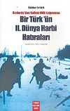 Bir T&uuml;rk'&uuml;n 2. D&uuml;nya Harbi Hatıraları & Kızılordu'dan Kafkas Milli Lejyonuna