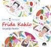 Frida Kahlo & Gerçekliğin Renkleri