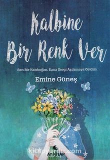Kalbine Bir Renk Ver - Emine Güneş