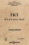 İki Mustafa&rsquo;mız