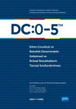 DC:0-5 Erken Çocukluk ve Bebeklik Dönemindeki Gelişimsel Ve Ruhsal Bozuklukların Tanısal Sınıflandırılması 