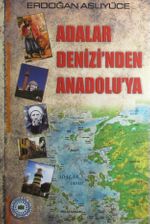 Adalar Denizi'nden Anadolu'ya