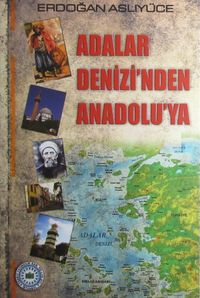 Adalar Denizi'nden Anadolu'ya