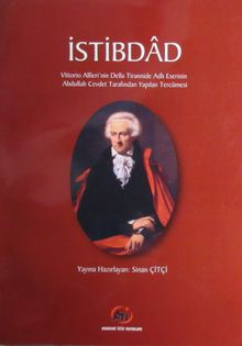 İstibdad & Vittorio Alfieri'nin Della Tirannide Adlı Eserinin Abdullah Cevdet Tarafından Yapılan Tercümesi