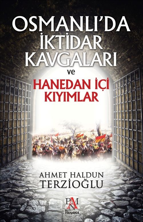 Osmanlı'da İktidar Kavgaları ve Hanedan İçi Kıyımlar