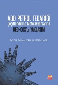ABD Petrol Tedariği Çeşitlendirme Motivasyonlarına NEO-COX'çu Yaklaşım