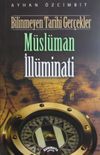 Bilinmeyen Tarihi Ger&ccedil;ekler M&uuml;sl&uuml;man İll&uuml;minati