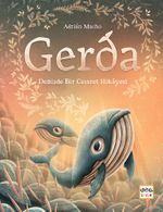 Gerda (Ciltli) & Denizde Bir Cesaretin Hikayesi 