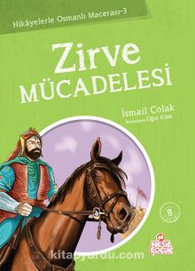 Zirve Mücadelesi / Hikayelerle Osmanlı Macerası 3 - İsmail Çolak