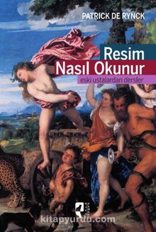 Resim Nasıl Okunur & Eski Ustalardan Dersler - Patrik de Rynck