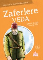 Zaferlere Veda / Hikayelerle Osmanlı Macerası -4